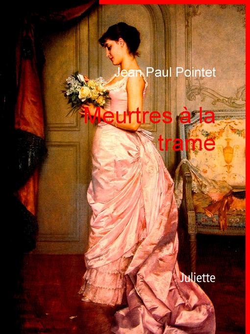 Title details for Meurtres à la trame by Jean Paul Pointet - Available